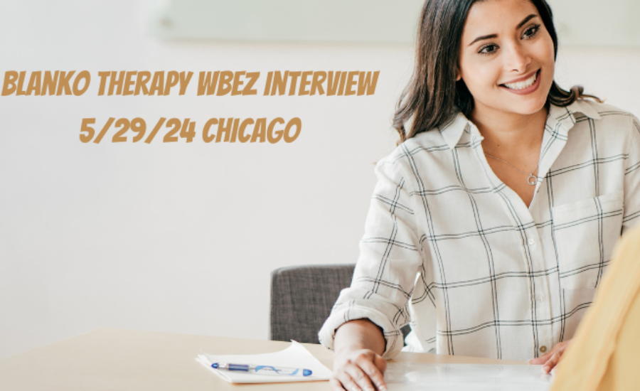 blanko therapy wbez interview 5/29/24 chicago